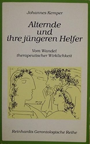 Alternde und ihre jÃ¼ngeren Helfer. Vom Wandel therapeutischer Wirklichkeit
