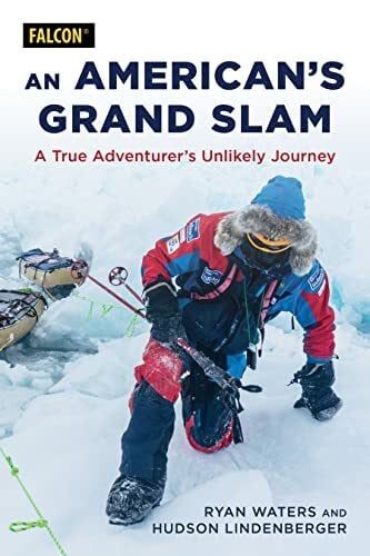 Waters, Ryan An American's Grand Slam: A True Adventurer's Unlikely Journey