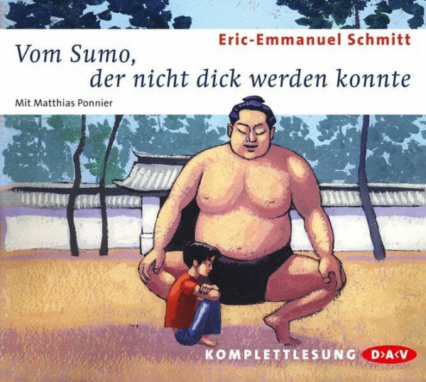 Matthias Ponnier Vom Sumo, der nicht dick werden konnte (2 CDs): Komplettlesung