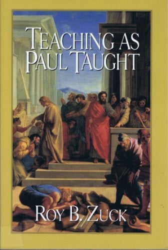 Zuck, Roy B. Teaching As Paul Taught