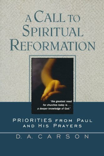 Carson, D. A. A Call to Spiritual Reformation