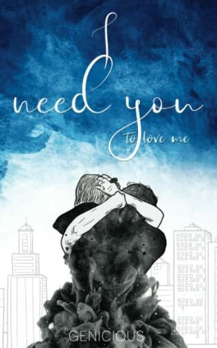 Genicious I Need You To Love Me