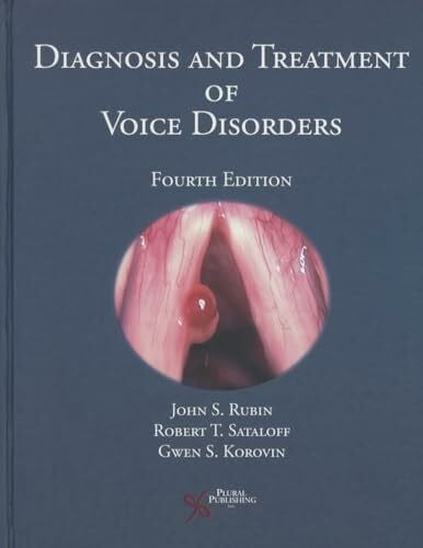 Korovin, Gwen S., M.D. Diagnosis and Treatment of Voice Disorders