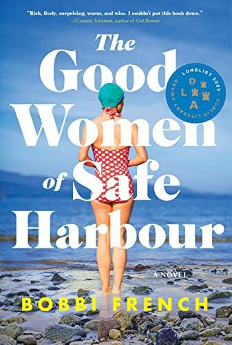 French, Bobbi The Good Women of Safe Harbour: A Novel