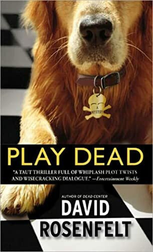 Rosenfelt, David Play Dead: Number 6 in series (The Andy Carpenter Series, 6)