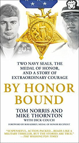 Couch, Dick By Honor Bound: Two Navy Seals, the Medal of Honor, and a Story of Extraordinary Courage