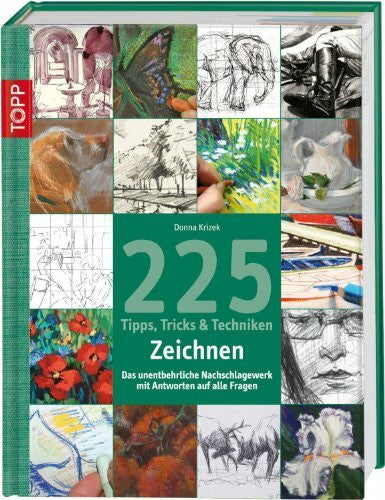 Krizek, Donna 225 Tipps, Tricks & Techniken Zeichnen: Das unentbehrliche Nachschlagewerk mit Antworten auf alle Fragen