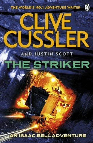 Scott, Justin The Striker: Isaac Bell #6