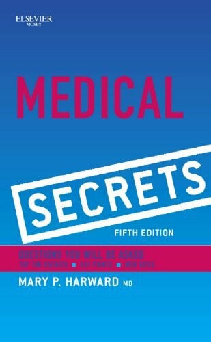 Harward MD, Mary P. Medical Secrets: Questions You Will be Asked. Top 100 Secrets, Key Points, WEB Sites