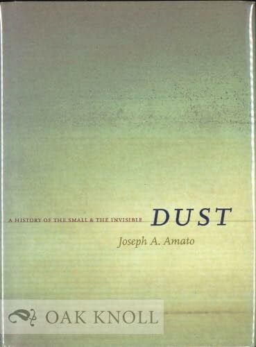 Amato, Joseph A. Dust: A History of the Small and the Invisible