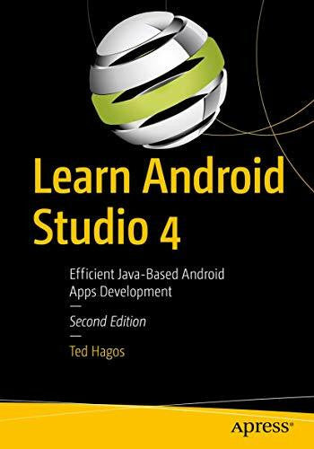 Hagos, Ted Learn Android Studio 4: Efficient Java-Based Android Apps D ...