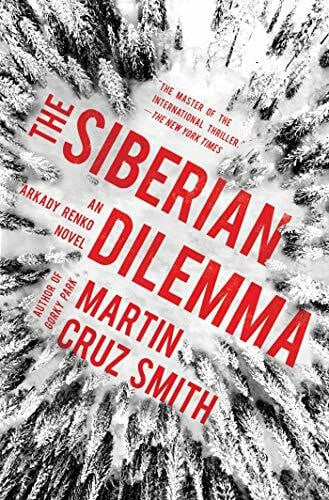 Smith, Martin Cruz The Siberian Dilemma (Volume 9) (The Arkady Renko Novels, Band 9)