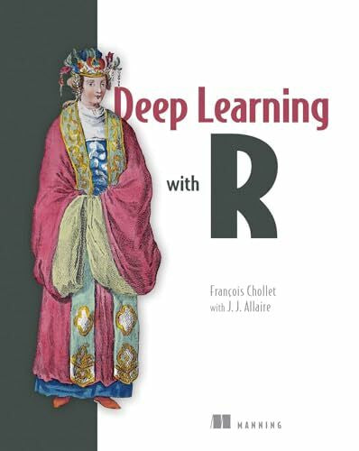 Allaire, J.J. Deep Learning with R