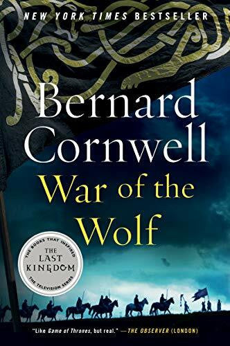 Cornwell, Bernard War of the Wolf: A Novel (Last Kingdom (formerly Saxon Tales), 11)