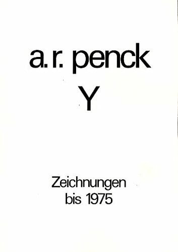 a.r. penck Y - Zeichnungen bis 1975