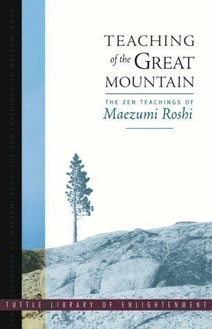 Coppens, Anton Tenkei Teaching of the Great Mountain: Zen Talks: The Zen Teachings of Maezumi Roshi (Tuttle Library of Enlightenment)