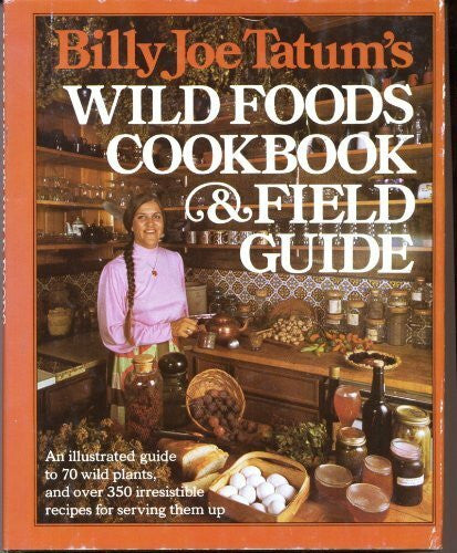 billy-joe-tatum Billy Joe Tatum's Wild Foods Cookbook and Field Guide