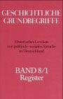 Rudolf Walther Geschichtliche Grundbegriffe, 8 Bde., Bd.8: Register in zwei Teilbänden