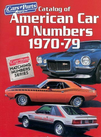 "Cars & Parts Magazine" Catalog of American Car I.D. Numbers 1970-79 (CARS & PARTS MAGAZINE MATCHING NUMBERS SERIES)