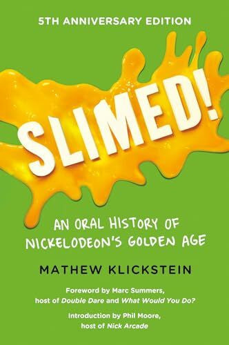 Summers, Marc Slimed!: An Oral History of Nickelodeon’s Golden Age