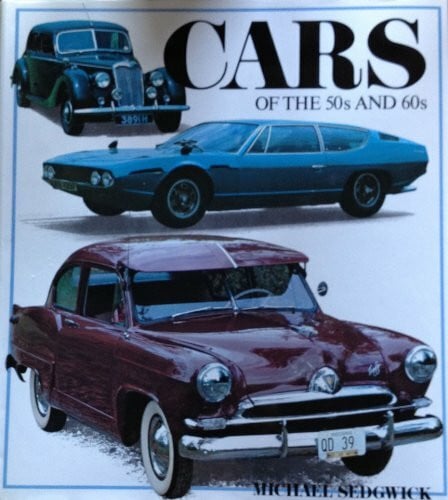 Sedgwick, Michael Cars of the Fifties and Sixties