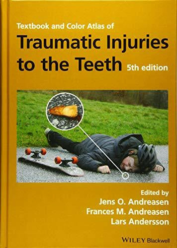 Andersson, Lars Textbook and Color Atlas of Traumatic Injuries to the Teeth