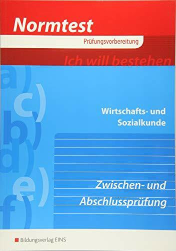 Goebes, Herbert Normtest / Normtest Wirtschafts- und Sozialkunde: Wirtschafts- und Sozialkunde / Zwischen- und Abschlussprüfung: Arbeitsheft