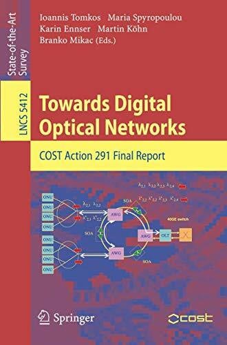 Mikac, Branko Towards Digital Optical Networks: COST Action 291 Final Report (Lecture Notes in Computer Science, 5412, Band 5412)