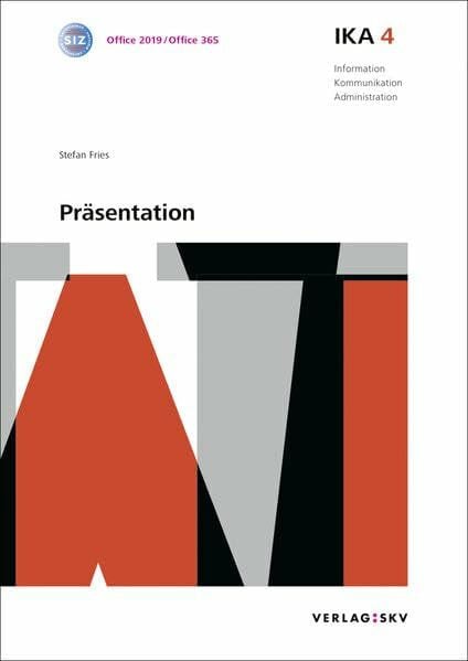 Fries, Stefan IKA 4: Präsentation, Bundle ohne Lösungen: Bundle: Theorie und Aufgaben inkl. Enhanced Book (Information, Kommunikation, Administration: Auflage 2016)