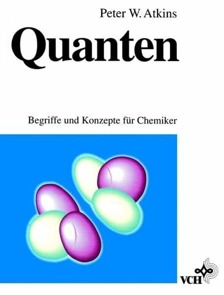 Atkins, Peter W Quanten: Begriffe und Konzepte fÃ¼r Chemiker