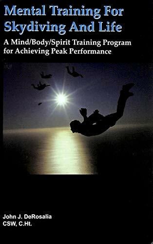 Derosalia, John Mental Training for Skydiving and Life