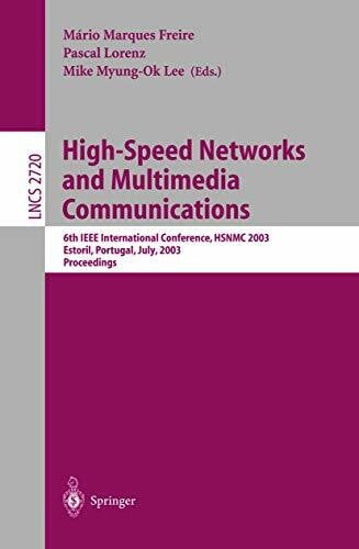 Freire, M??rio Marques High-Speed Networks and Multimedia Communications: 6th IEEE International Conference HSNMC 2003, Estoril, Portugal, July 23-25, 2003, Proceedings (Lecture Notes in Computer Science, 2720, Band 2720)