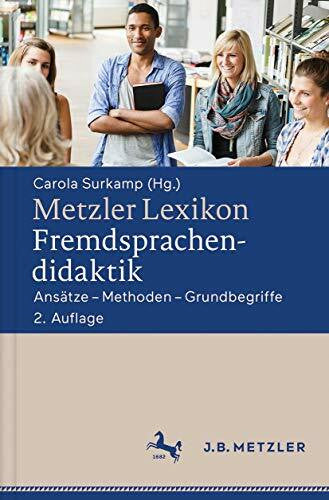 Surkamp, Carola Metzler Lexikon Fremdsprachendidaktik: Ansätze – Methoden – Grundbegriffe