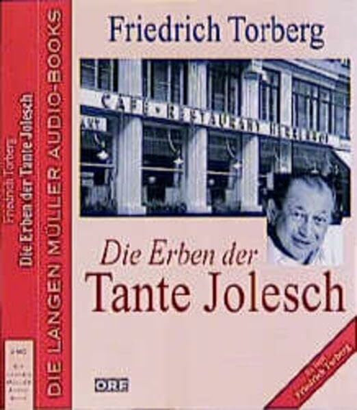 Torberg, Friedrich Die Erben der Tante Jolesch