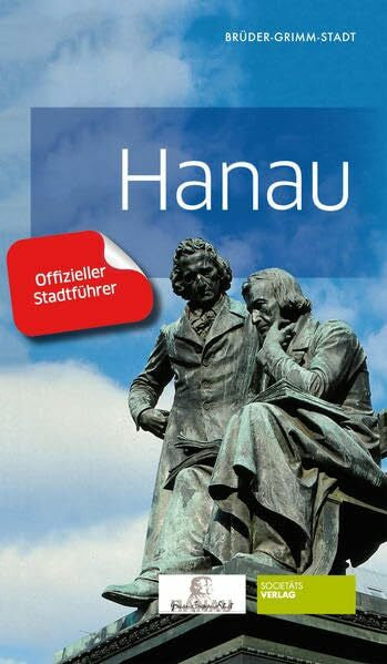 Brüder-Grimm-Stadt Hanau Hanau Offizieller Stadtführer