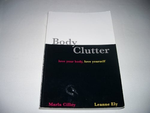 Body Clutter: Love Your Body, Love Yourself