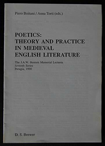 Boitani, Piero Poetics: Theory and Practice in Medieval English Literature (J.A.W.Bennett Memorial Lectures)