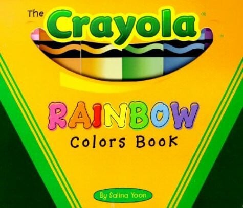 Yoon, Salina The Crayola Rainbow Colors Book