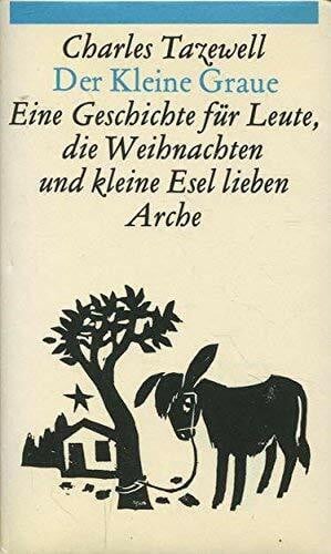 Plancherel, Roswitha Der kleine Graue: Eine Geschichte für Leute, die Weihnachten und kleine Esel lieben