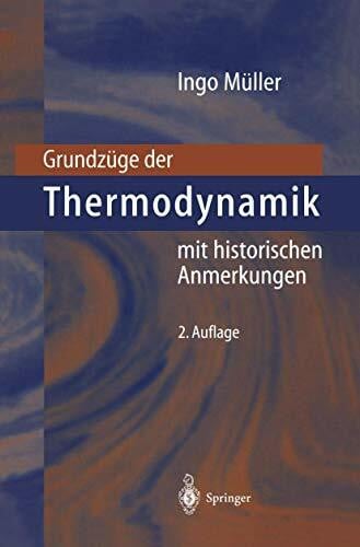 Müller, Ingo Grundzüge der Thermodynamik: Mit historischen Anmerkungen
