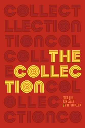 Leger, Tom The Collection: Short Fiction from the Transgender Vanguard
