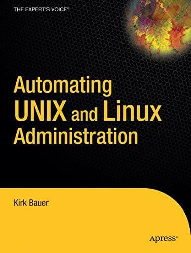 Bauer, Kirk Automating UNIX and Linux Administration (The Expert's Voice)