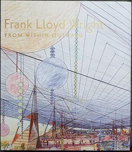 Cleary, Richard Frank Lloyd Wright: From Within Outward: Guggenheim Exhibition Catalog