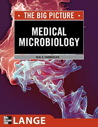 Chamberlain, Neal R. Medical Microbiology: The Big Picture (Lange the Big Picture)