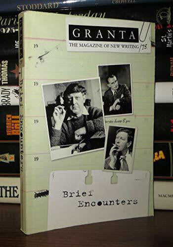 Murphy, Richard Granta 75: Brief Encounters (Granta: The Magazine of New Writing, Band 75)