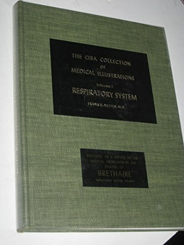 Brass, Alister Respiratory System (NETTER COLLECTION OF MEDICAL ILLUSTRATIONS, Band 7)