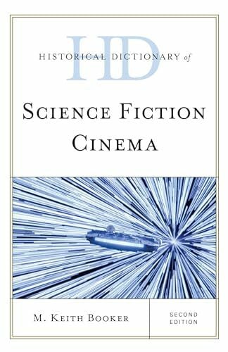 Booker, M. Keith Historical Dictionary of Science Fiction Cinema (Historical Dictionaries of Literature and the Arts)