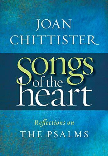 Chittister, Joan Songs of the Heart: Reflections on the Psalms