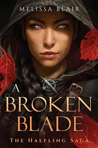 Blair, Melissa A Broken Blade (The Halfling Saga, Band 1)