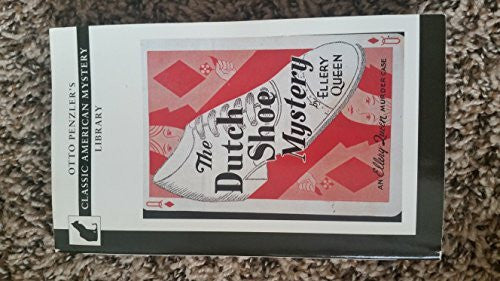Queen, Ellery The Dutch Shoe Mystery: Otto Penzler's Classic American Mystery Library